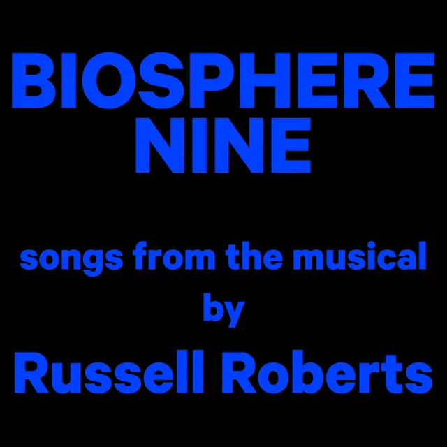 Biosphere Nine (songs from the musical) album cover