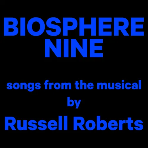 Biosphere Nine (songs from the musical) album cover